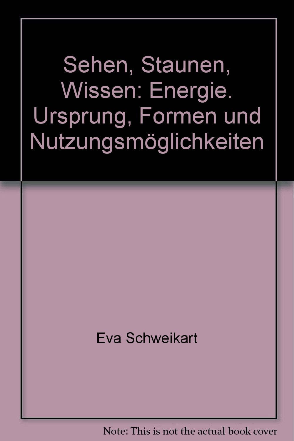 Energie. Ursprung, Formen, Nutzungsmöglichkeiten Books
