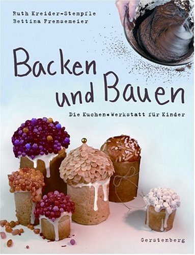 Backen und Bauen: Die Kuchen-Werkstatt für Kinder Cooking & Enjoying