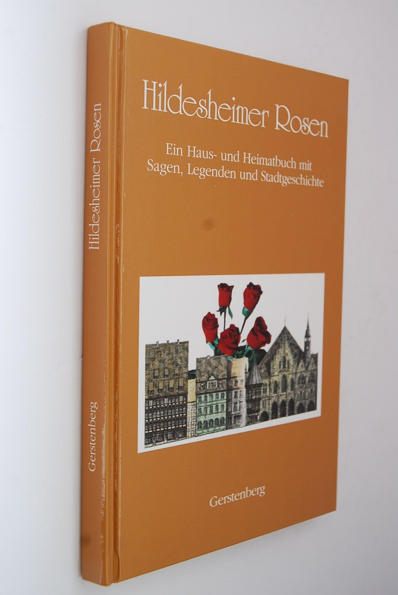 Hildesheimer Rosen. Ein Haus- und Heimatbuch mit Sorgen, Legenden und Stadtgeschichte Books