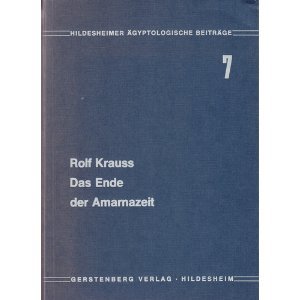 Das Ende der Amarnazeit. Beiträge zur Geschichte und Chronologie des Neuen Reiches Politics & History