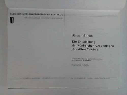 Die Entwicklung der königlichen Grabanlagen des Alten Reiches. Eine strukturelle und historische Analyse altägyptischer Architektur Books