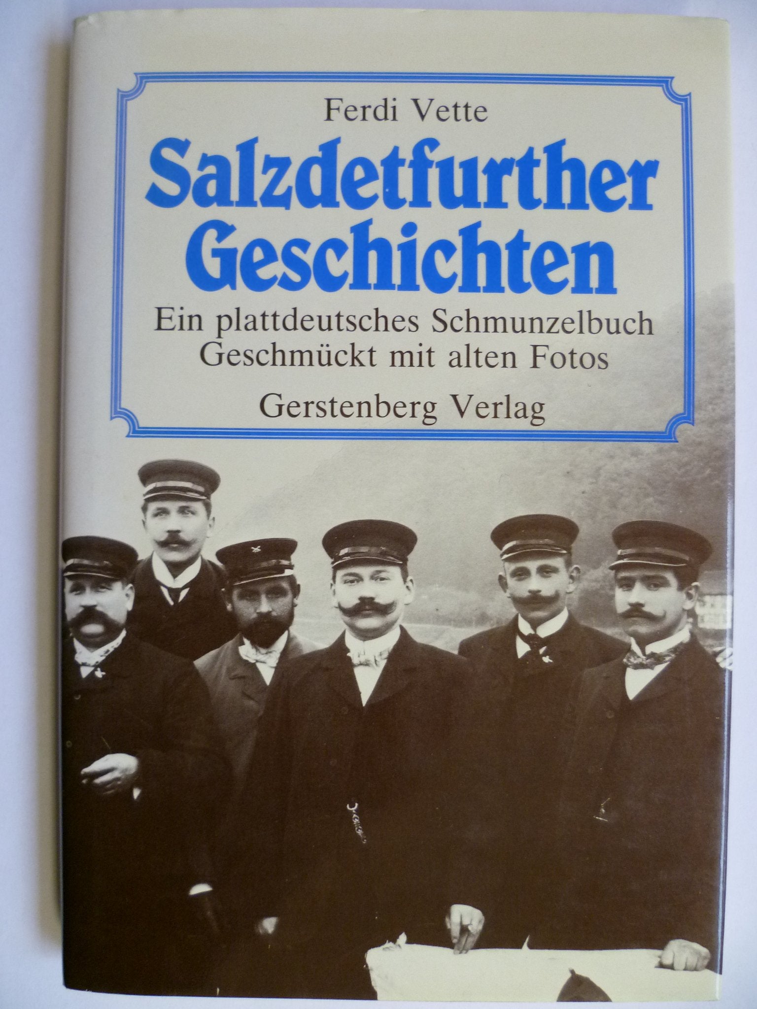 Salzdetfurther Geschichten. Ein plattdeutsches Schmunzelbuch. Geschmückt mit alten Fotos Books