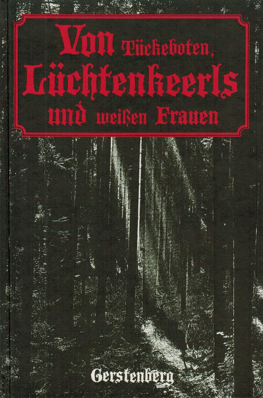 Von Tückeboten, Lüchtenkeerls und weißen Frauen. Sagen und Erzählungen aus dem Hildesheimer Land Books