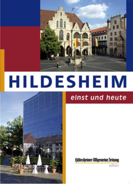 Hildesheim - einst und heute Politics & History