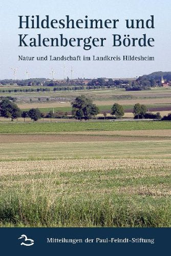 Hildesheimer und Kalenberger Börde: Natur und Landschaft im Landkreis Hildesheim Natural Sciences