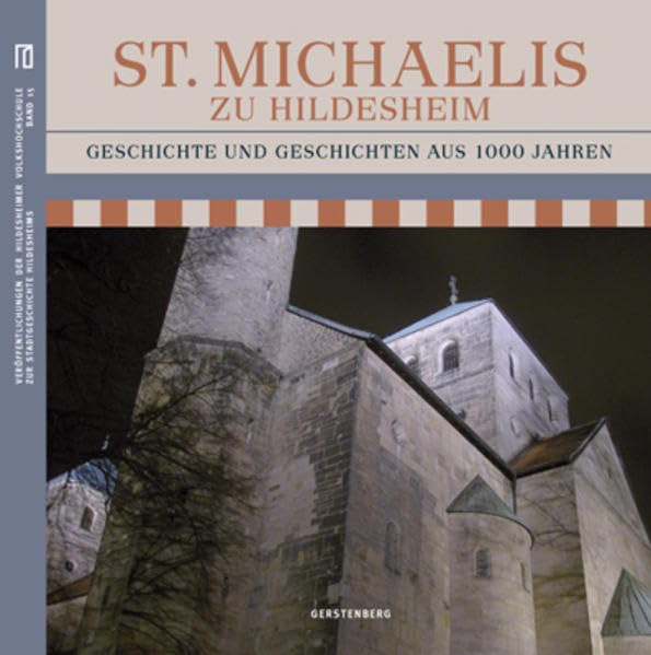 St. Michaelis zu Hildesheim: Geschichte und Geschichten aus 1000 Jahren (Veröffentlichungen der Hildesheimer Volkshochschule zur Stadtgeschichte Hildesheims) - Volkshochschule Hildesheim gGmbH book