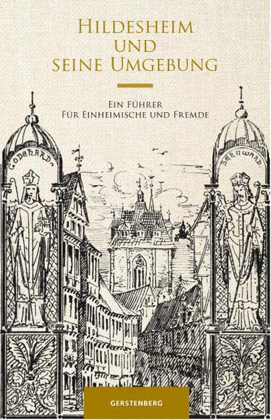 Hildesheim und seine Umgebung: Ein Führer für Einheimische und Fremde (Hildesheimer Historische Mitteilungen) Politics & History