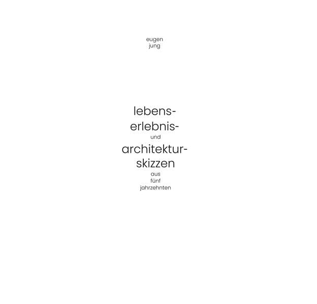 Lebens, Erlebnis- und Architekturskizzen aus fünf Jahrzehnten Architecture