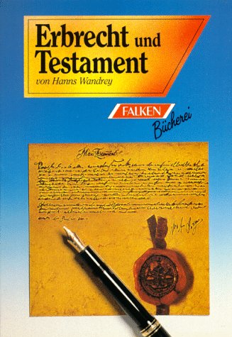Erbrecht und Testament (Falken-Bucherei ; Bd. 46) book