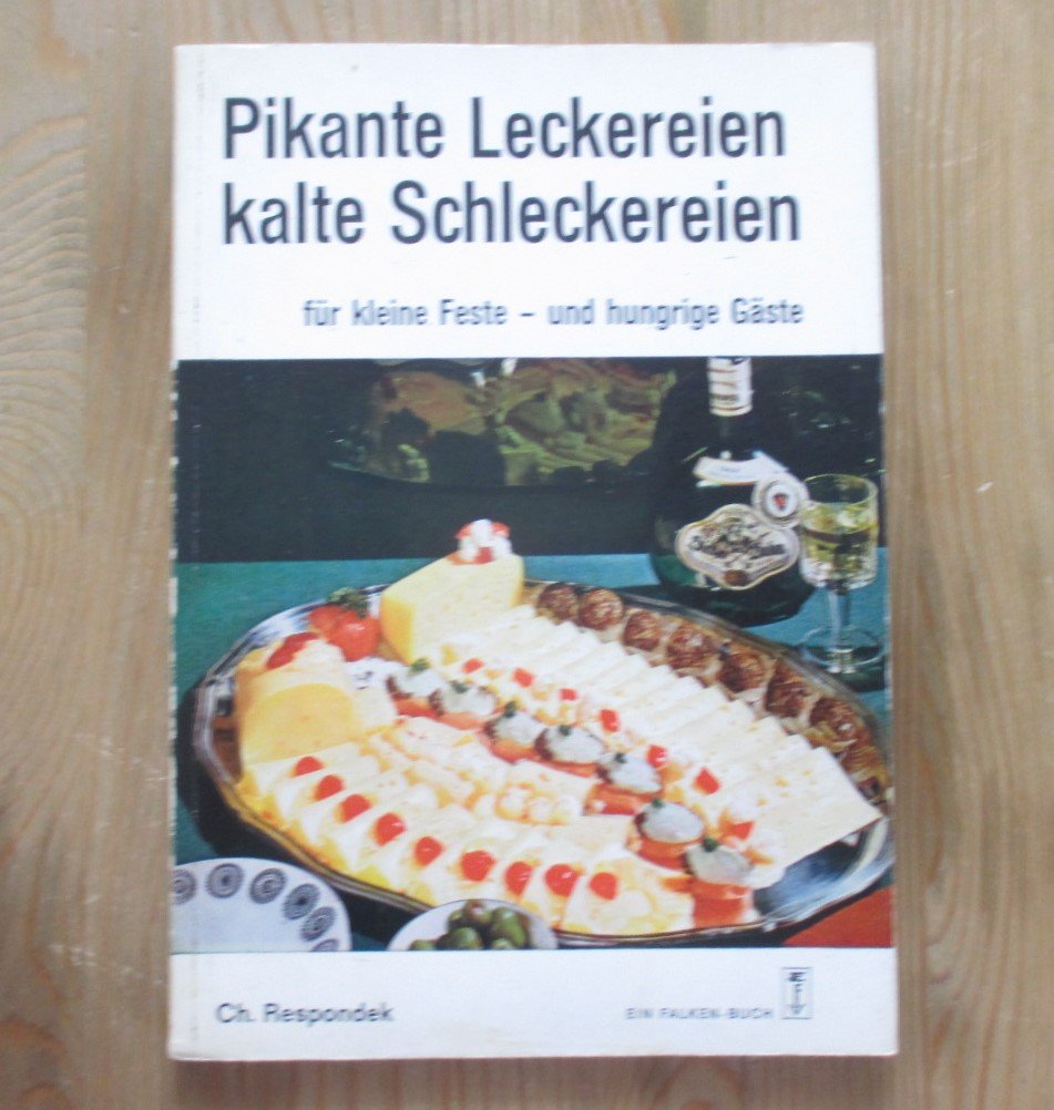 Pikante Leckereien, kalte Schleckereien. Für kleine Feste und hungrige Gäste. Leisure, Home & Garden