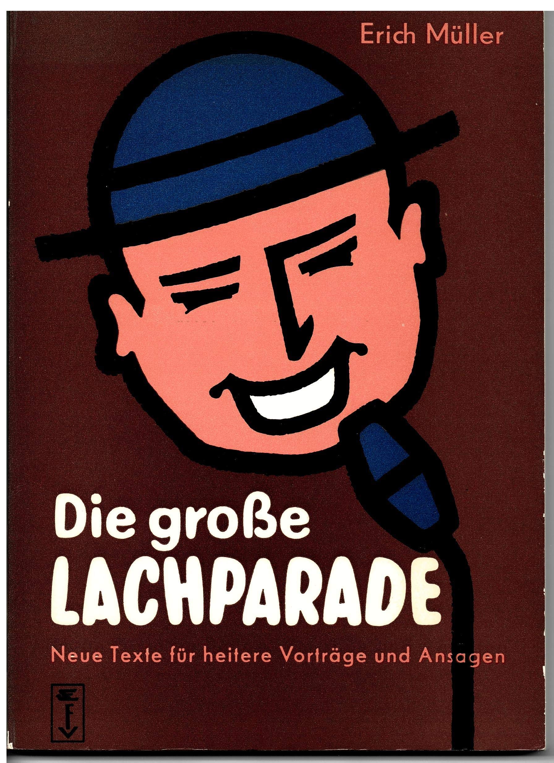 Die große Lachparade. Lustige Vorträge u. Conferencen für heitere Abende. Books