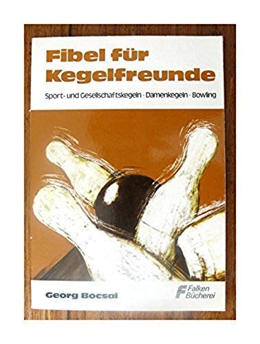 Fibel für Kegelfreunde. Sport- und Freizeitkegeln. Bowling. Books