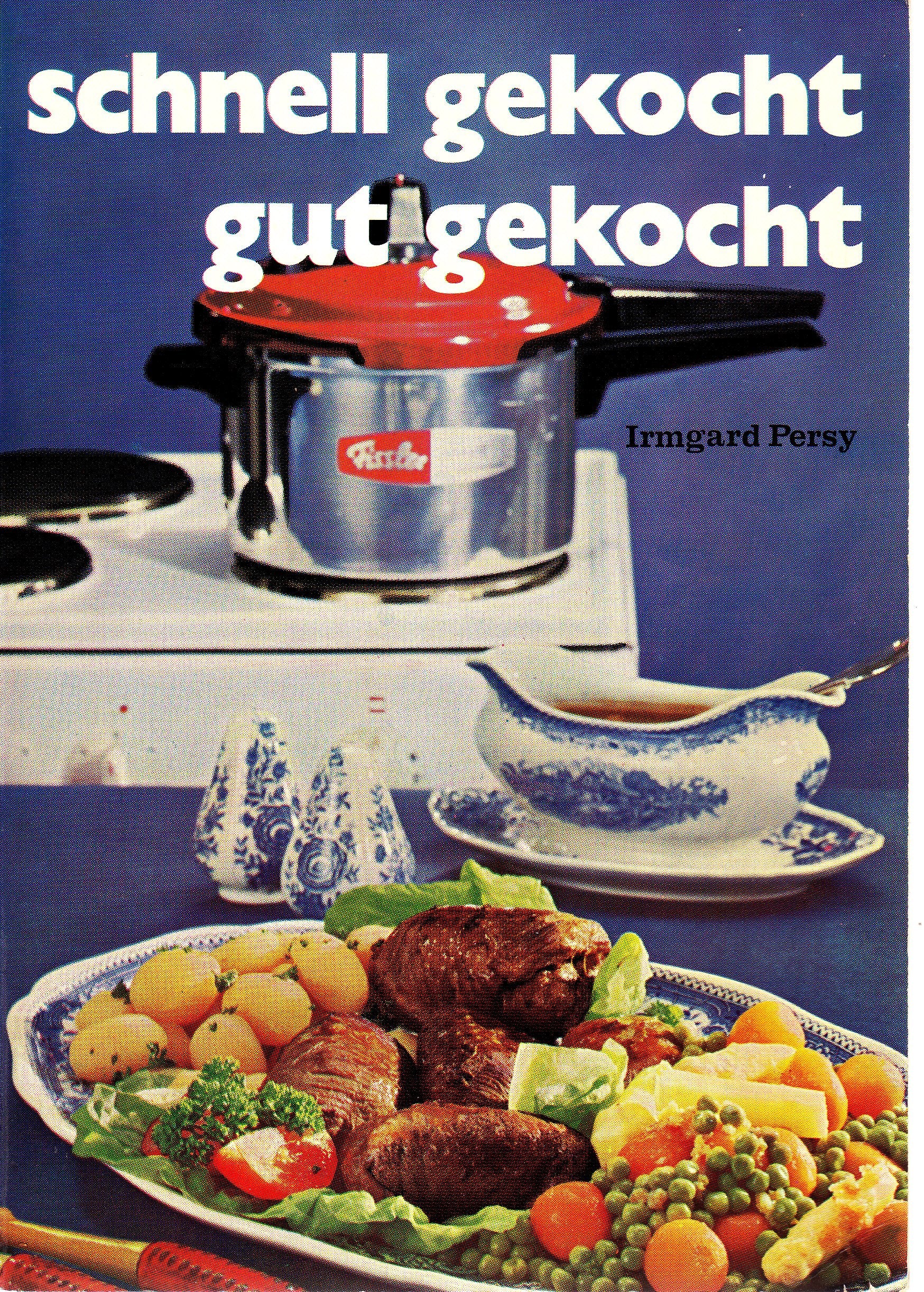 Schnell und gut gekocht. Die tollsten Rezepte für den Schnellkochtopf. Cooking & Enjoying