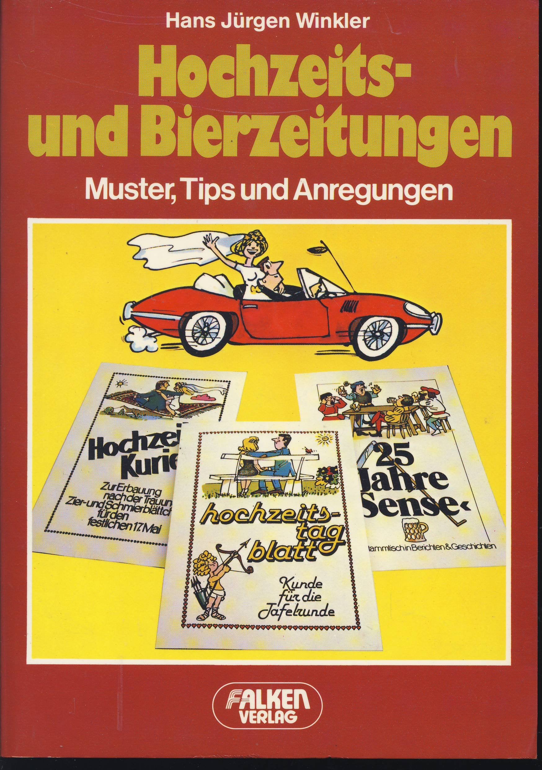 Hochzeits- und Bierzeitungen texten und gestalten. Books