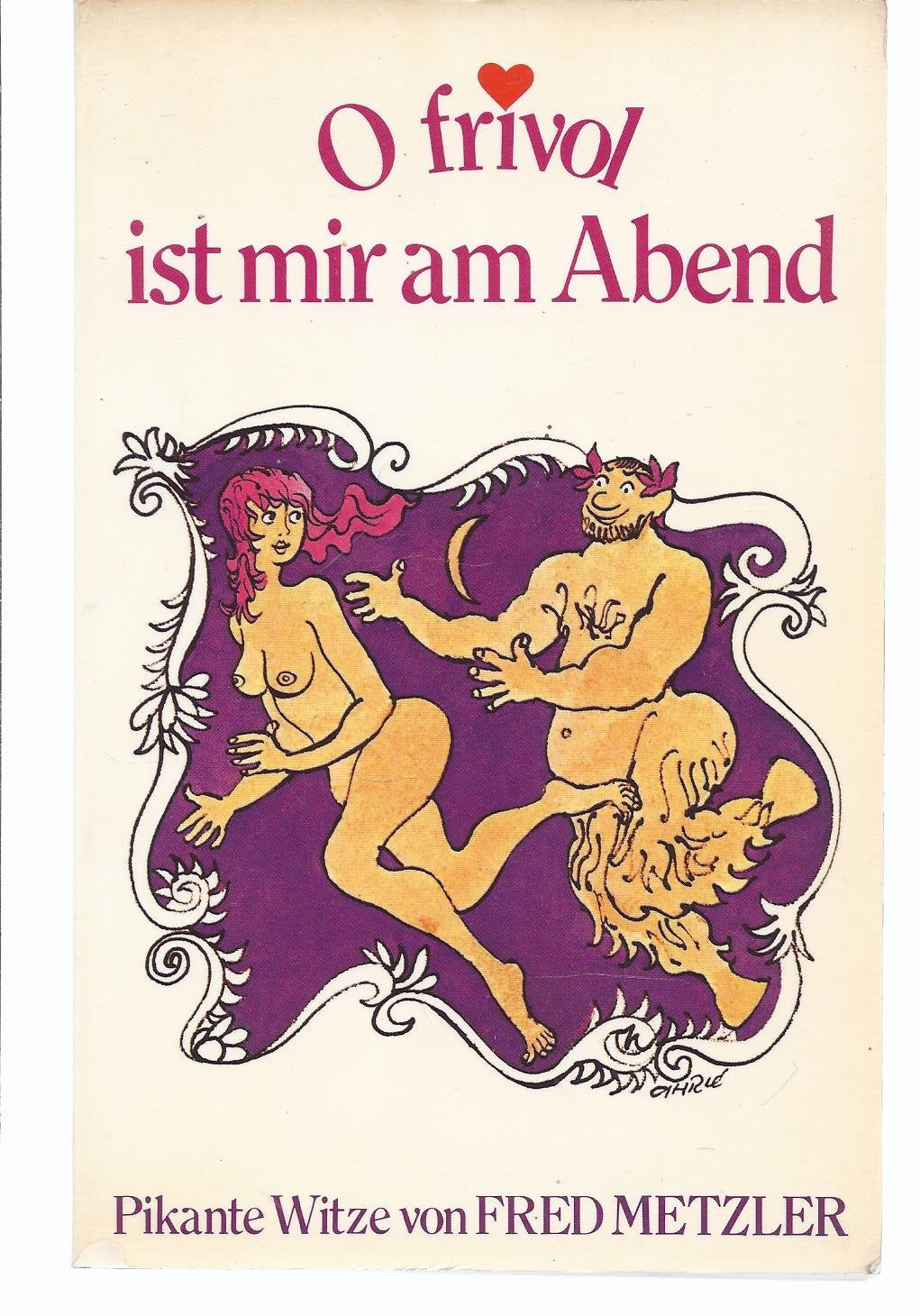 O Frivol Ist Mir am Abend: Pikante Witze book