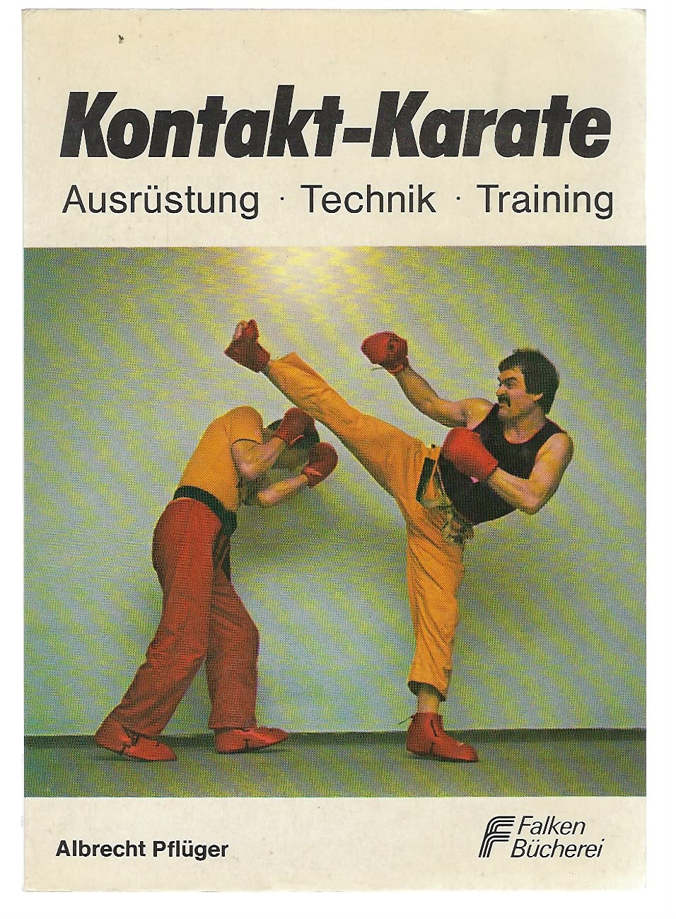Kontakt - Karate. Ausrüstung, Techniken, Trainingsformen. Leisure & Fun