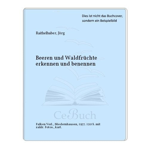 Beeren und Waldfrüchte erkennen und benennen.. Essbar oder giftig? book