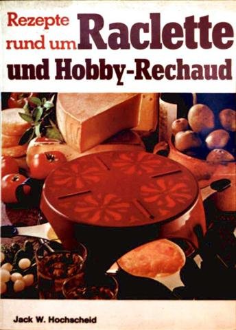 Rezepte rund um Raclette und Doppeldecker (Falken Bücher) Cooking & Enjoying
