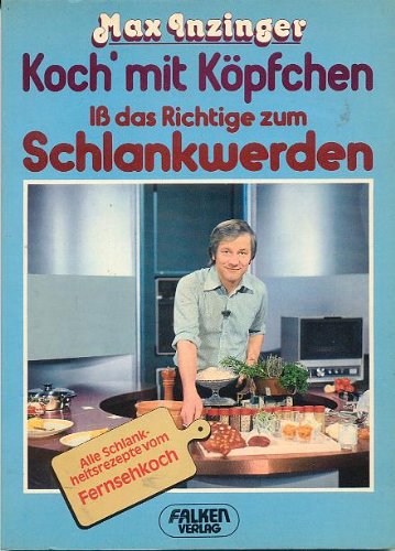 Koch' mit Köpfchen. Iß das Richtige zum Schlankwerden. Books