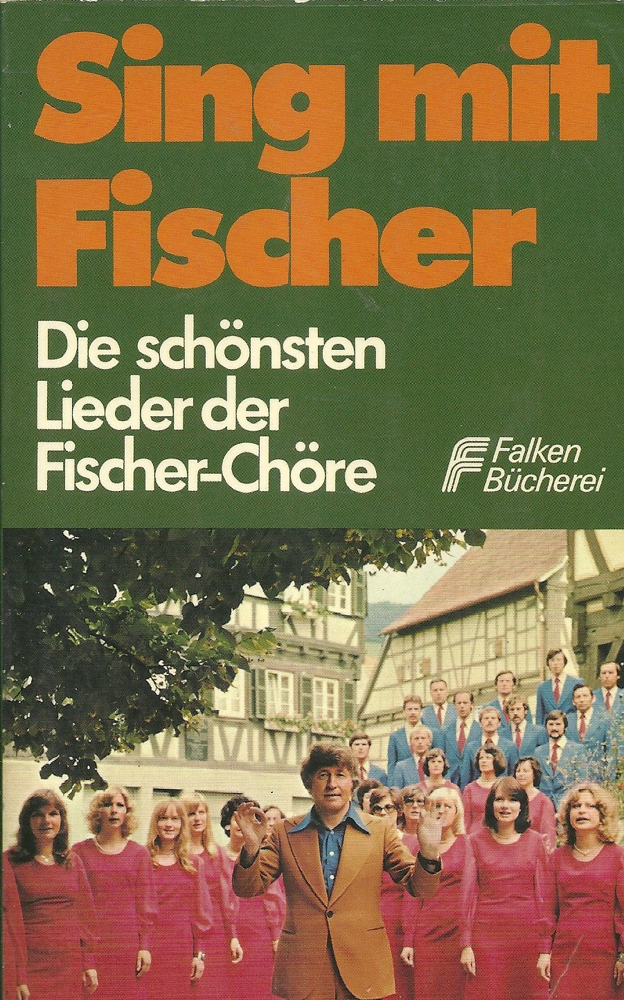 SING MIT FISCHER - Die schönsten Lieder der Fischer-Chöre Books