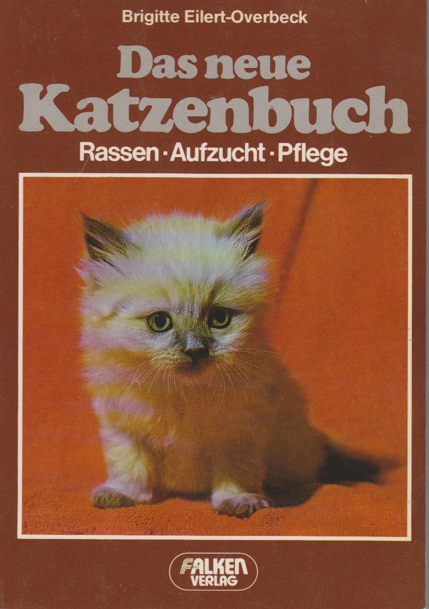 Das neue Katzenbuch. Rassen. Aufzucht. Pflege. Pets