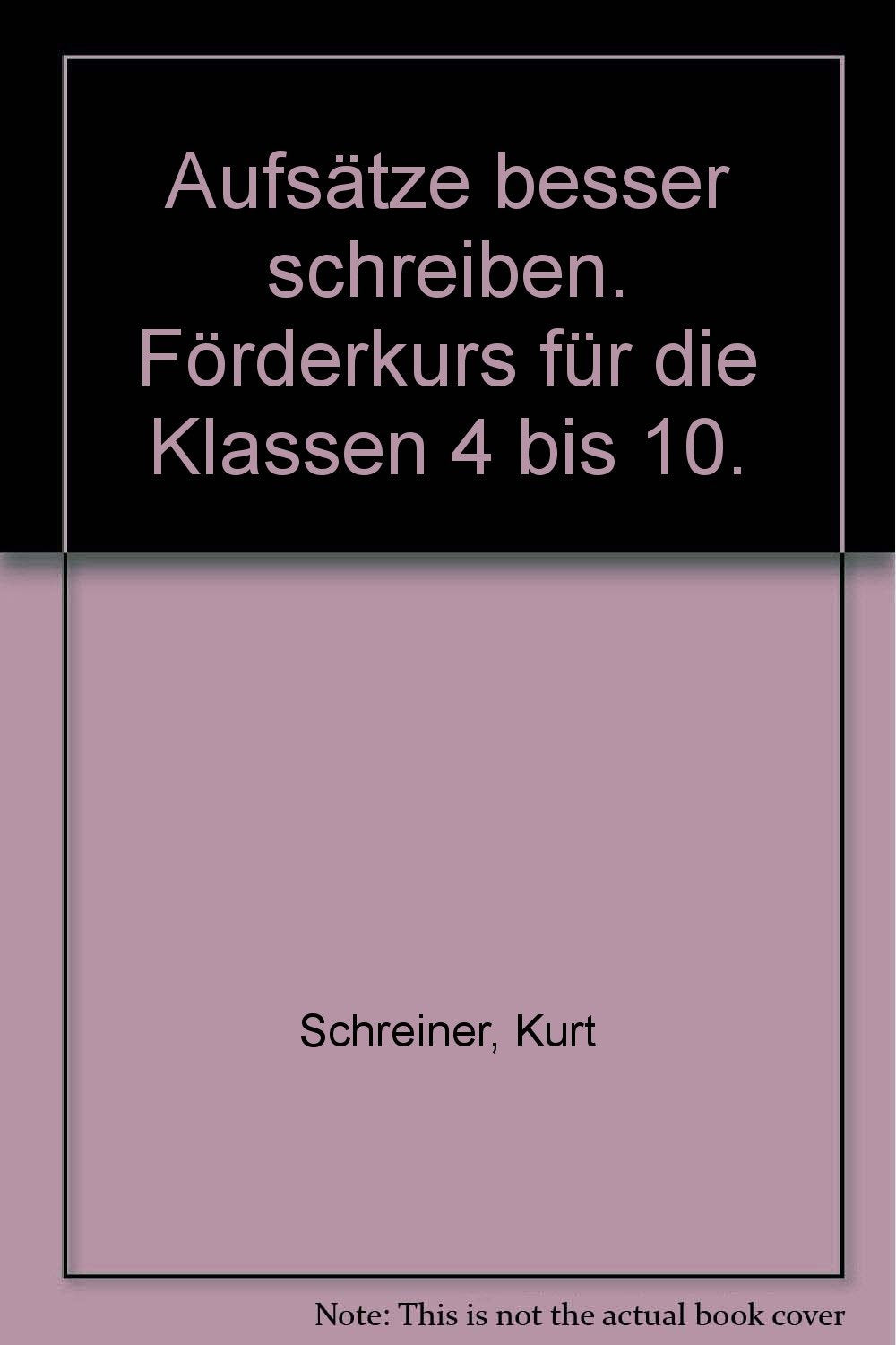 Aufsätze besser schreiben. Förderkurs für die Klassen 4 bis 10. Education & Training