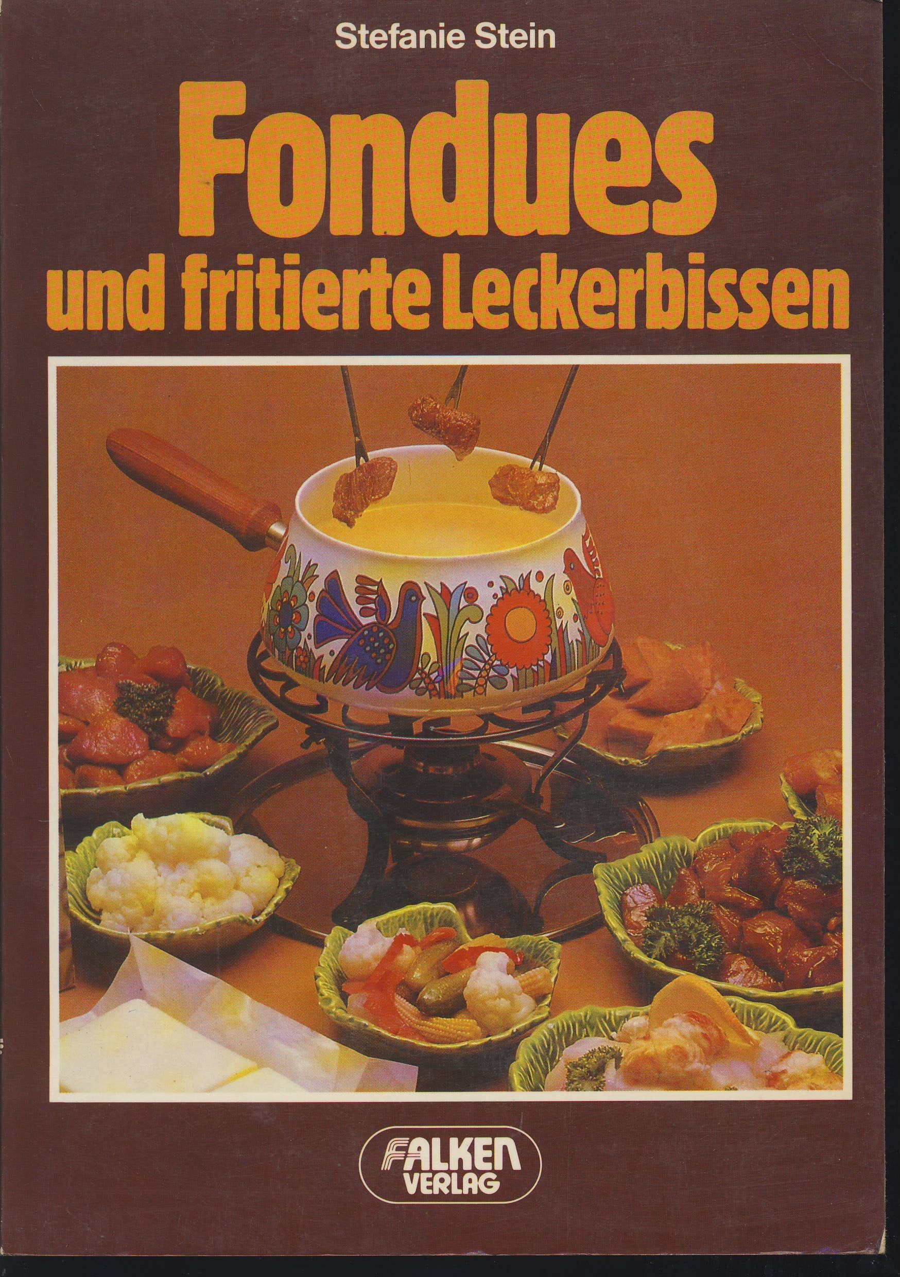 Fondues und fritierte Leckerbissen. Cooking & Enjoying