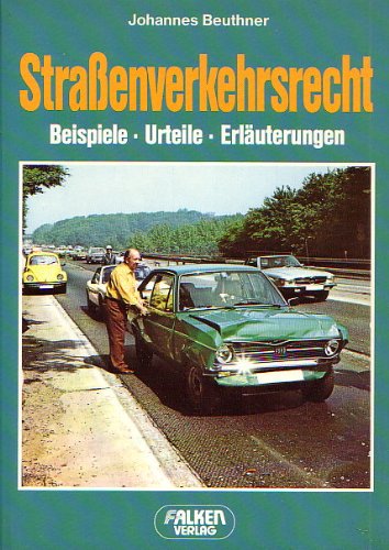 Straßenverkehrsrecht. Beispiele. Urteile. Erläuterungen. Law