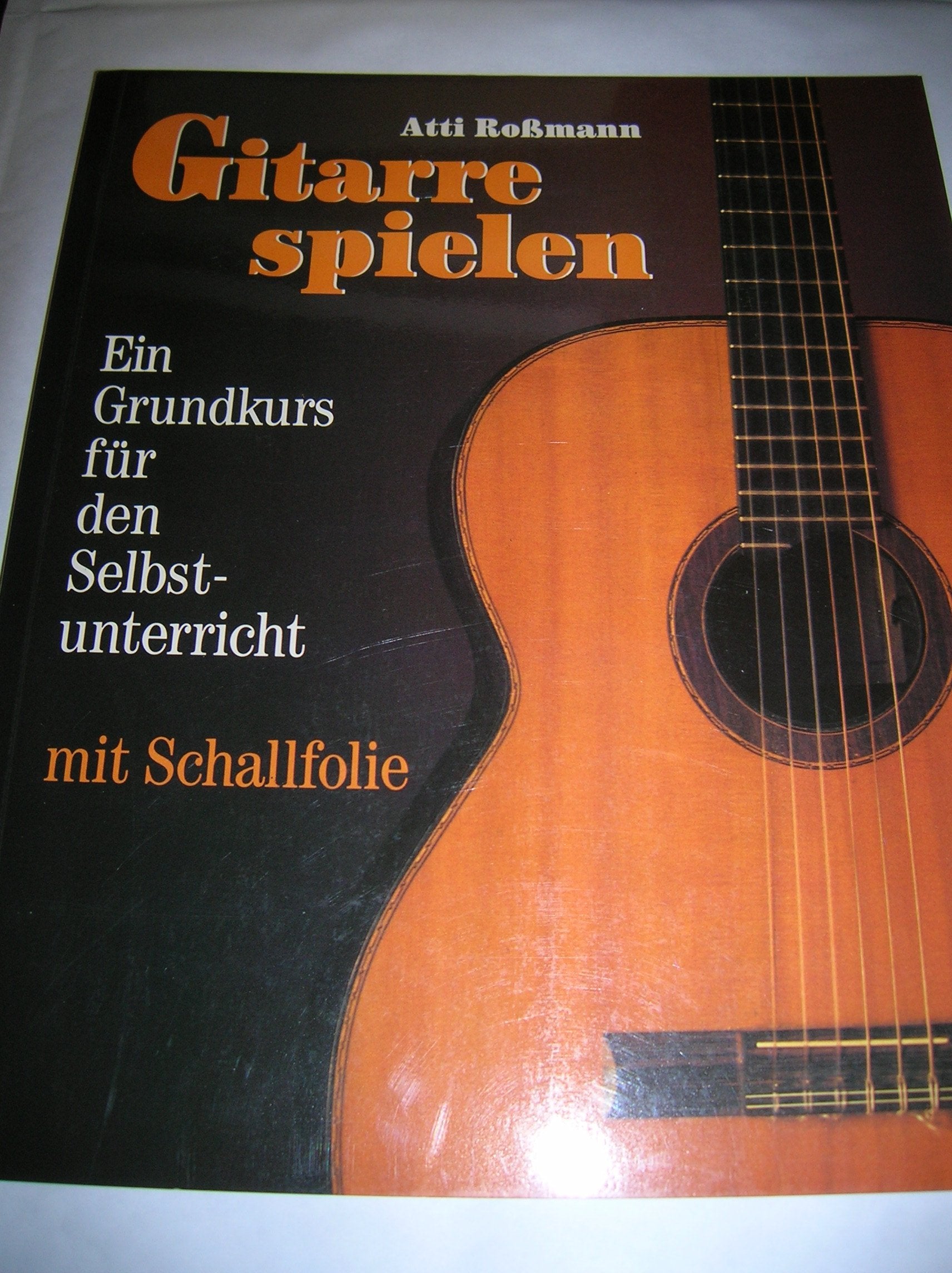 Gitarre spielen. Ein Grundkurs für den Selbstunterricht - mit Schallfolie. Books