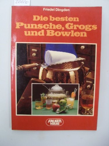 Die besten Punsche, Grogs und Bowlen. Cooking & Enjoying Books