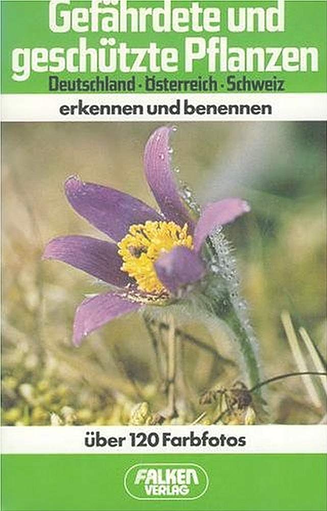 Gefährdete und geschützte Pflanzen erkennen und benennen. Deutschland, Österreich, Schweiz Leisure, Home & Garden