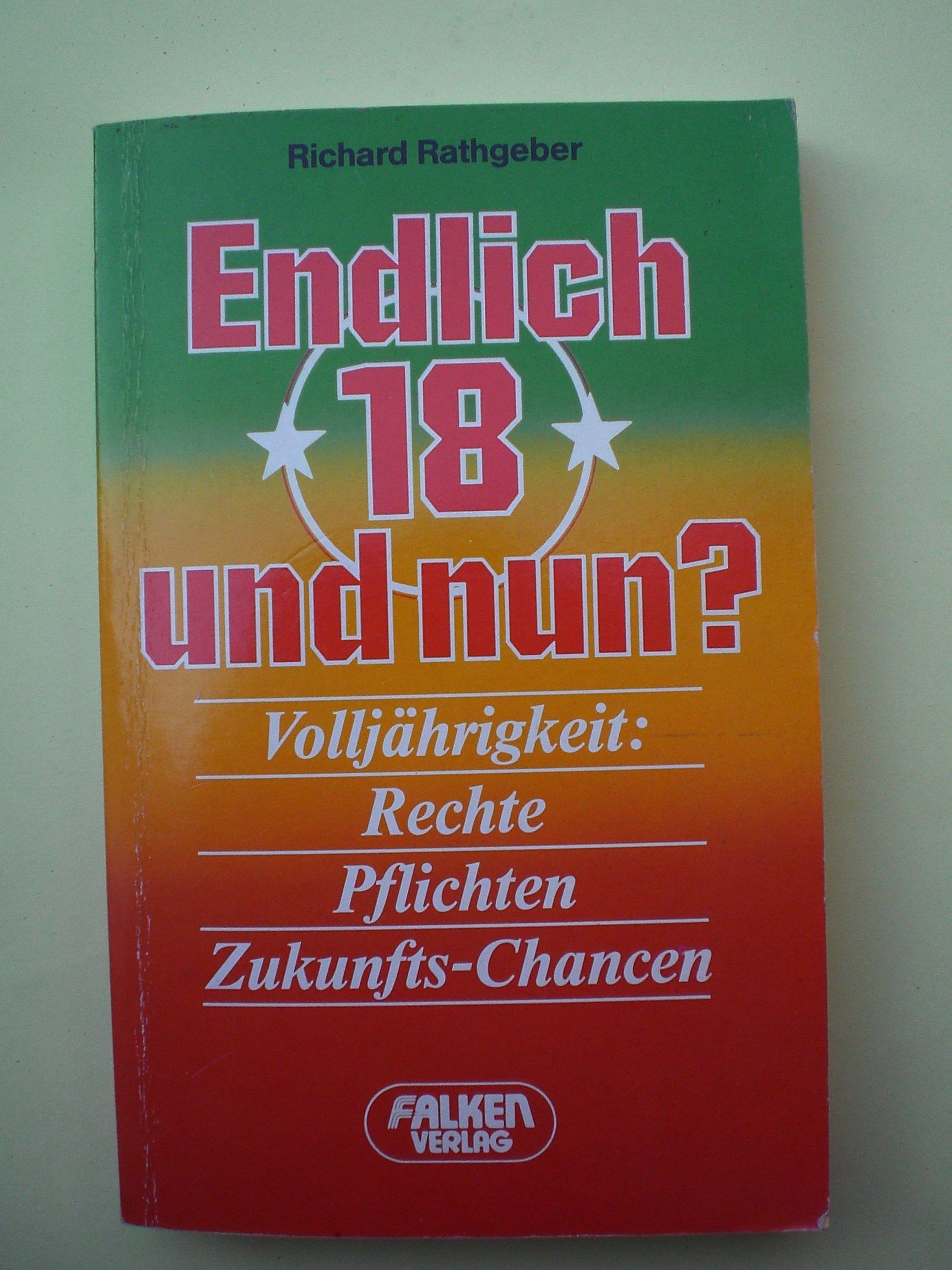 Endlich achtzehn, und nun? Rechte und Pflichten mit der Volljährigkeit. Law