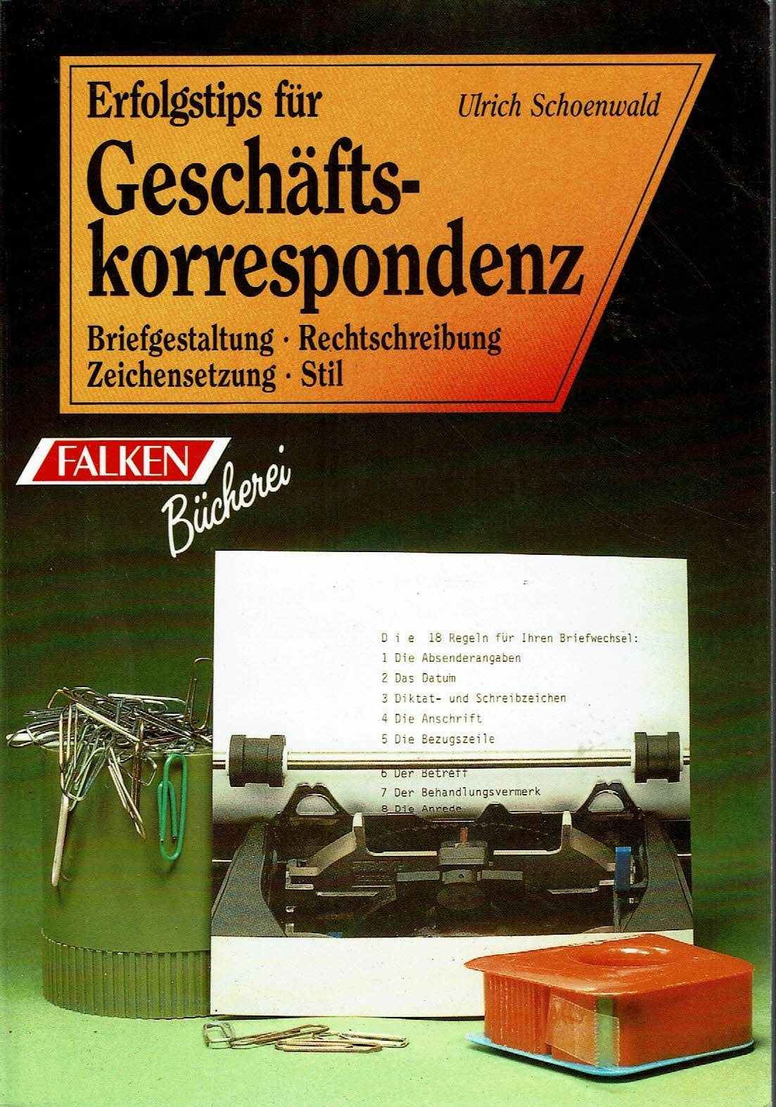 Erfolgstips für Geschäftskorrespondenz. Briefgestaltung. Stil. Zeichensetzung. Rechtschreibung. General education
