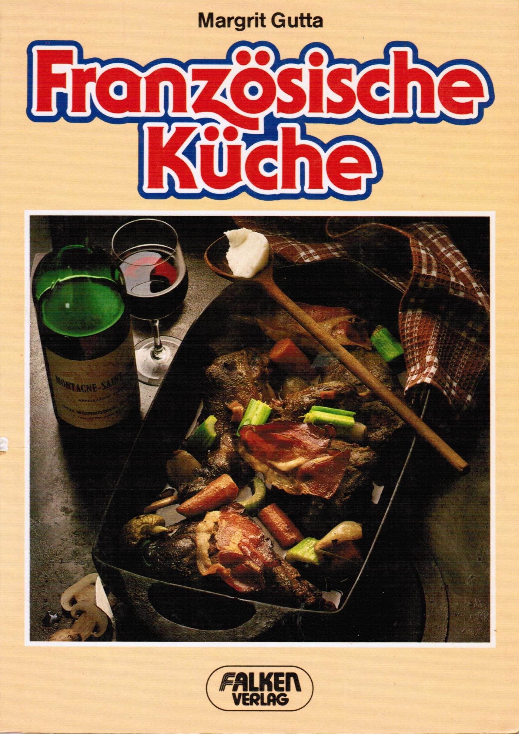 Französische Küche. Cooking & Enjoying