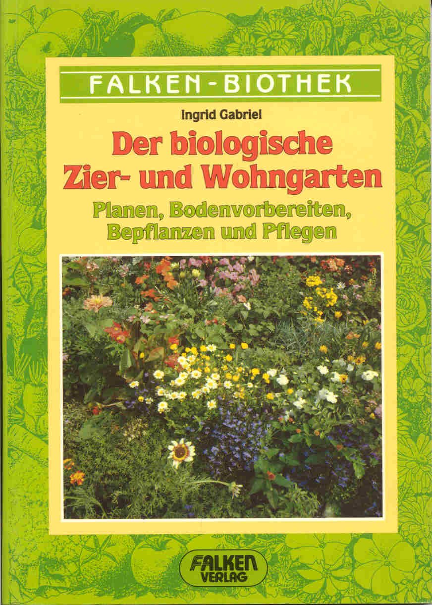 Der biologische Zier- und Wohngarten Garden & Plants