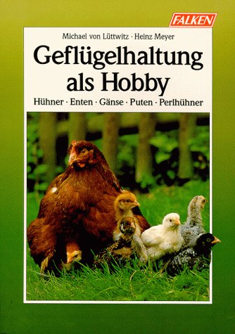 Geflügelhaltung als Hobby. Hühner, Enten, Gänse, Puten, Perlhühner. Leisure, Home & Garden