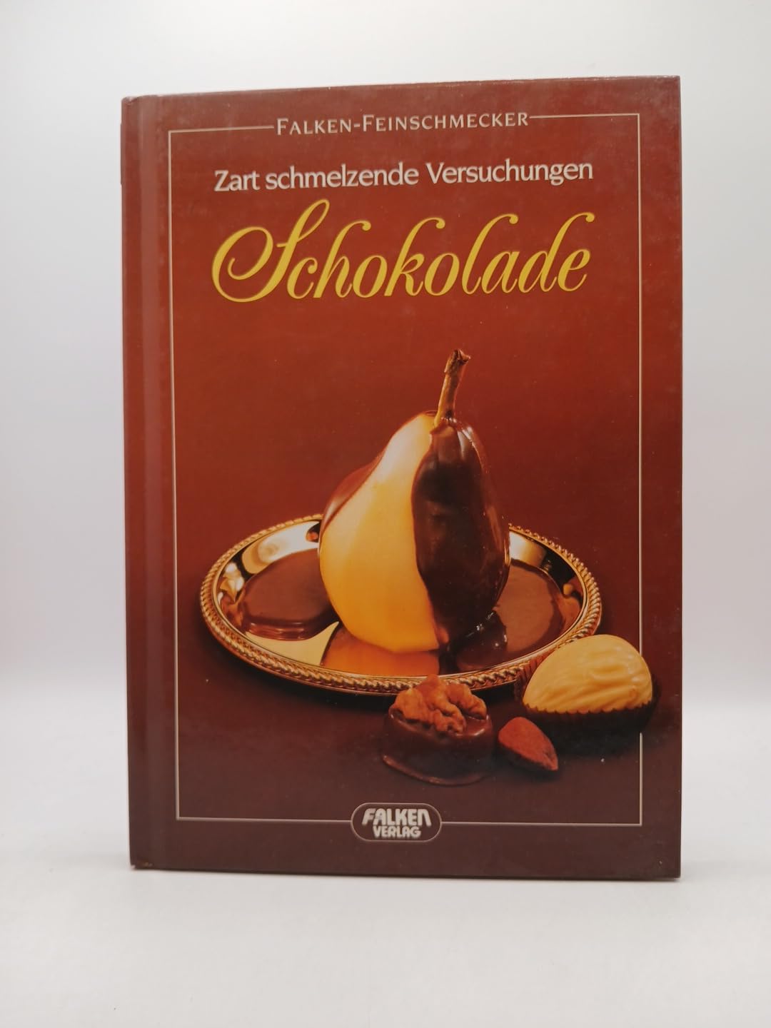 Schokolade. Zartschmelzende Versuchungen. ( Falken Feinschmecker). Cooking & Enjoying
