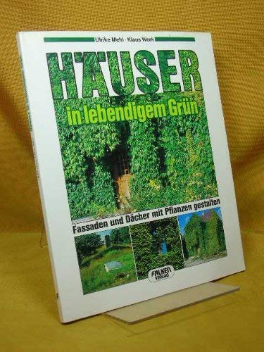 Häuser in lebendigem Grün. Fassaden und Dächer mit Pflanzen gestalten Leisure, Home & Garden