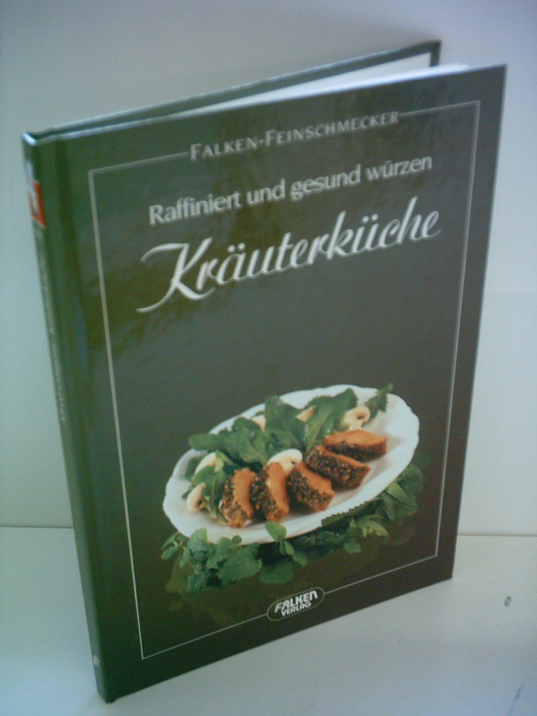 Kräuterküche - Raffiniert und gesund würzen Cooking & Enjoying