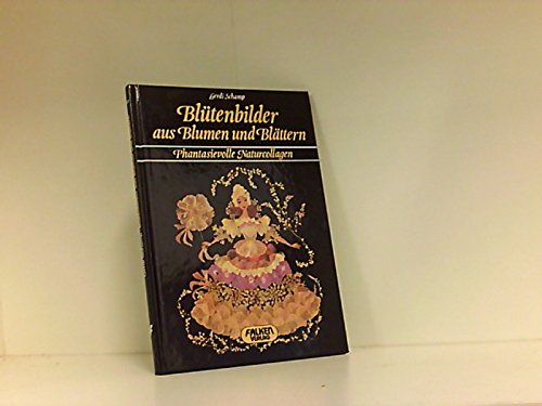 Blütenbilder aus Blumen und Blättern. Phantasievolle Naturcollagen. Books