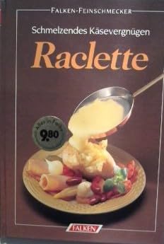 Raclette. Schmelzendes Käsevergnügen. Cooking & Enjoying