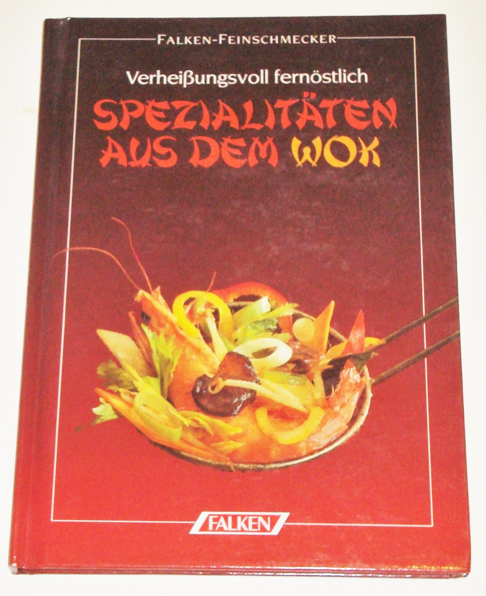 Spezialitäten aus dem Wok. Verheißungsvoll fernöstlich. Books