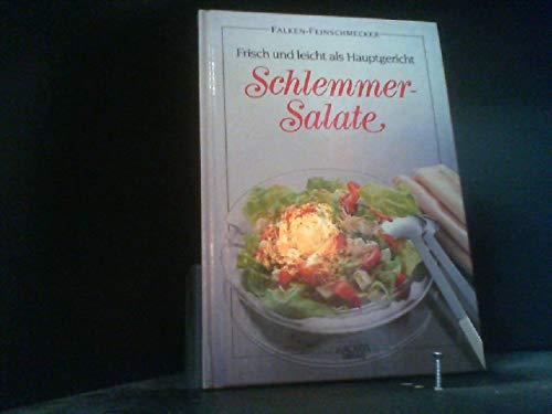 Schlemmersalate. Frisch & leicht als Hauptgericht Leisure, Home & Garden