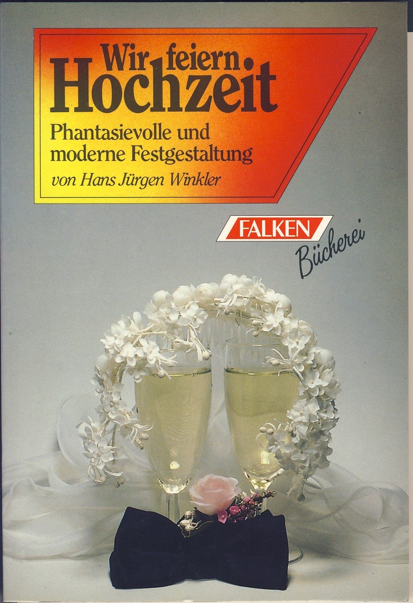 Wir feiern Hochzeit. Phantasievolle Gestaltung des Festprogrammes. Home & Household