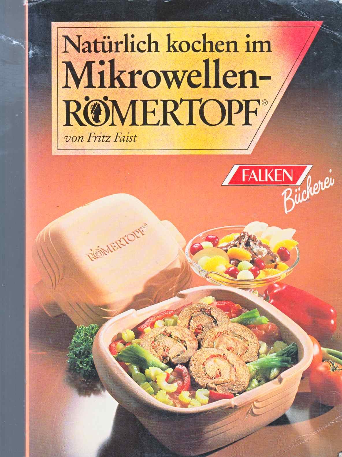 Natürlich kochen im Mikrowellen-Römertopf Cooking & Enjoying