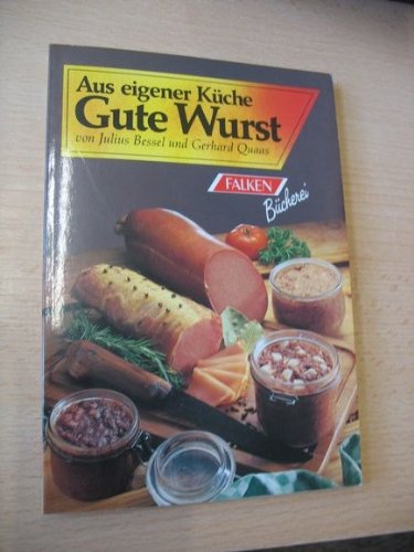Gute Wurst. Aus eigener Küche. Cooking & Enjoying