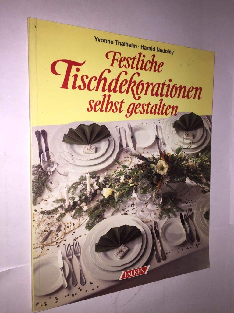 Festliche Tischdekorationen selbst gestalten. book