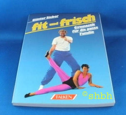 Fit und frisch : Gymnastik für d. ganze Familie. Books