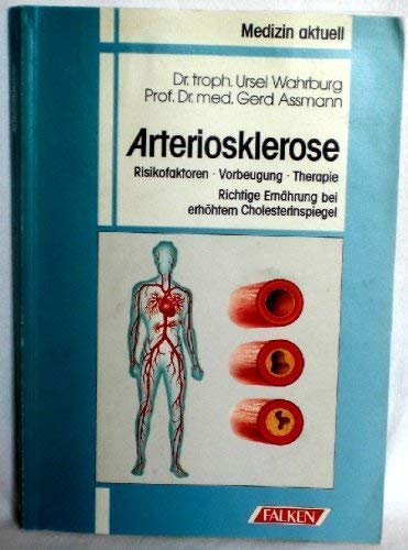 Arteriosklerose. Risikofaktoren - Vorbeugung - Therapie. Richtige Ernährung bei erhöhtem Cholesterinspiegel book