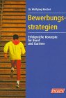 Bewerbungsstrategien. Erfolgreiche Konzepte für Beruf und Karriere. Books